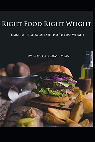 Right Food Right Weight Use Your Slow Metabolism to Lose Weight