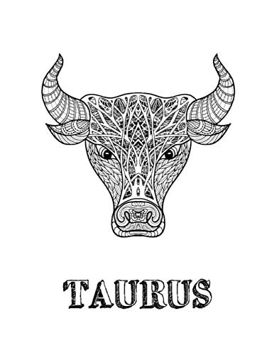 Taurus Coloring Book with Three Different Styles of All Twelve Signs of the Zodiac. 36 Individual Coloring Pages. 8.5 X 11