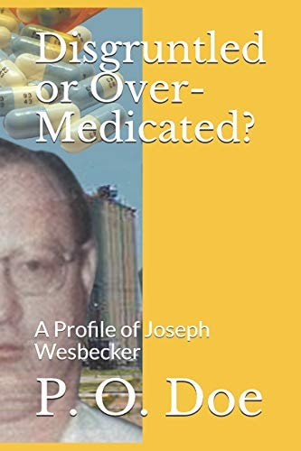 Disgruntled Or Over-Medicated? A Profile of Joseph Wesbecker