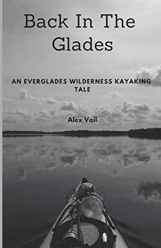Back in the Glades An Everglades Wilderness Kayaking Tale