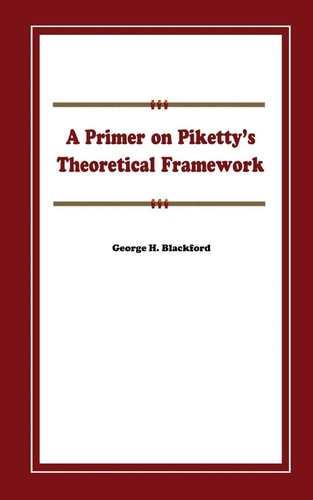 A Primer on Piketty's Theoretical Framework