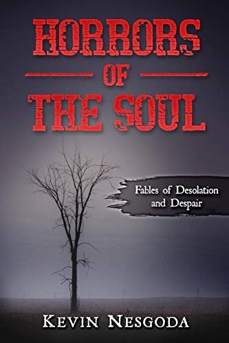 Horrors of the Soul Tales of Desolation and Despair