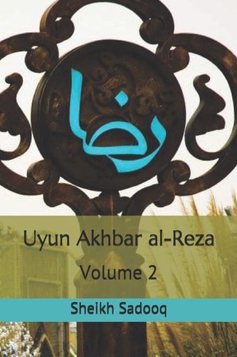 Uyun Akhbar Al-Reza Volume 2