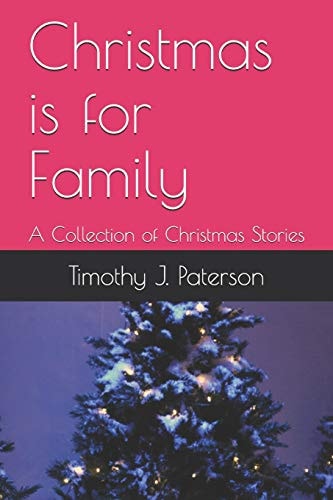 Christmas Is for Family A Collection of Christmas Stories