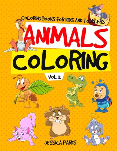 Coloring Books for Kids and Toddlers Animals Coloring: Children Activity Books for Kids Ages 2-4, 4-8