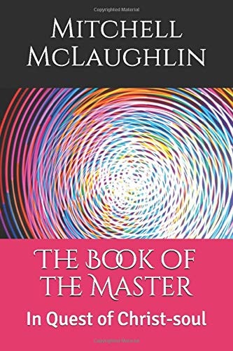 The Book of the Master In Quest of Christ-Soul