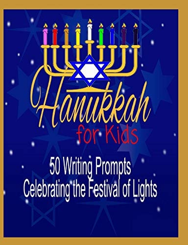 Hanukkah For Kids 50 Writing Prompts Celebrating the Festival of Lights