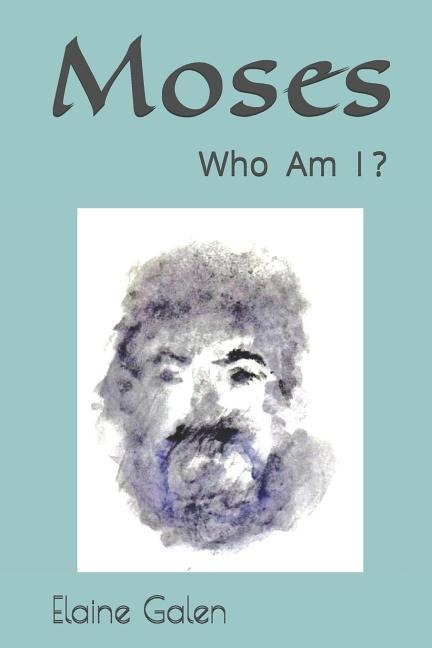 Moses: Who Am I?