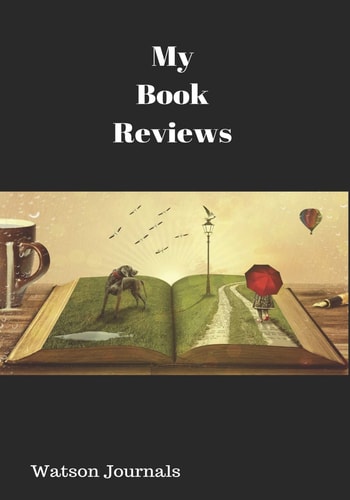 My Book Reviews A Reading Log and 100 Pages to Keep Your Reviews Organized