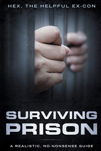 Surviving Prison A Realistic/No-Nonsense Guide