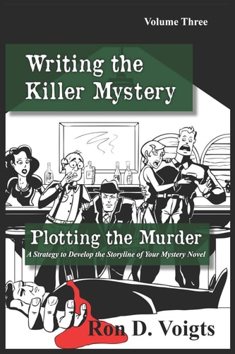 Plotting the Murder A Strategy to Develop the Storyline of Your Mystery Novel