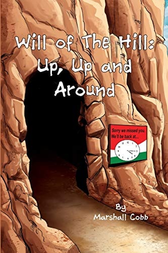 Will of The Hill Up, Up and Around