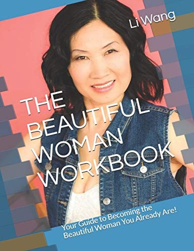 The Beautiful Woman Workbook Your Guide to Becoming the Beautiful Woman You Already Are!