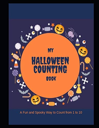 My Halloween Counting Book A Fun and Spooky Way to Count from 1 To 10