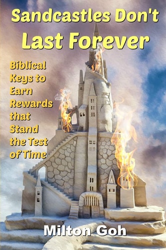 Sandcastles Don't Last Forever Biblical Keys to Earn Rewards That Stand the Test of Time