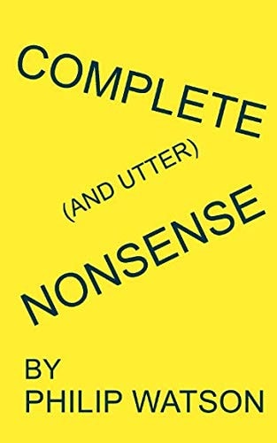 Complete (and Utter) Nonsense