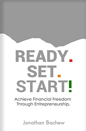 Ready Set Start Achieve Financial Freedom Through Entrepreneurship