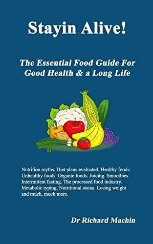 Stayin Alive The Essential Food Guide for Good Health and a Long Life