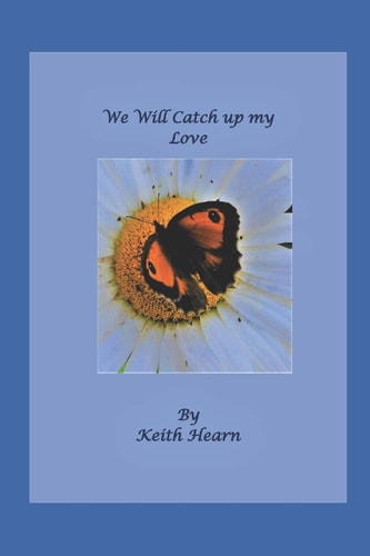 We Will Catch Up My Love