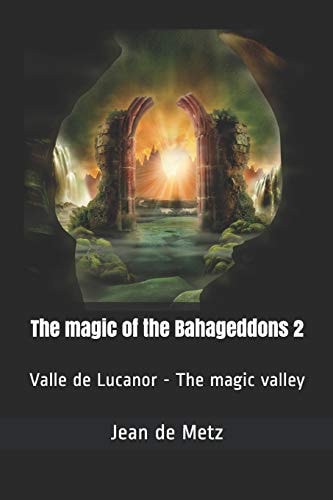 The Magic of the Bahageddons 2 Valle de Lucanor - The Magic Valley