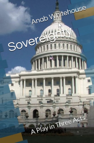 Sovereignty A Play in Three Acts