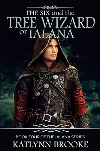 The Tree Wizard of Ialana Book Four of the Ialana Series