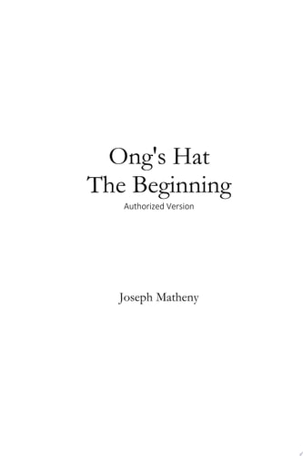 Ong's Hat: The Beginning Authorized Version