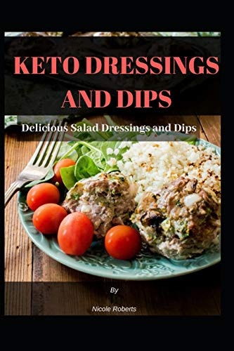 Keto Dressings and Dips Delicious Salad Dressings and Dips