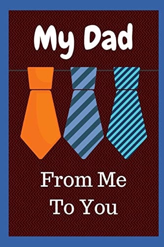 My Dad From Me to You: 51 Guided Prompts for All about Dad