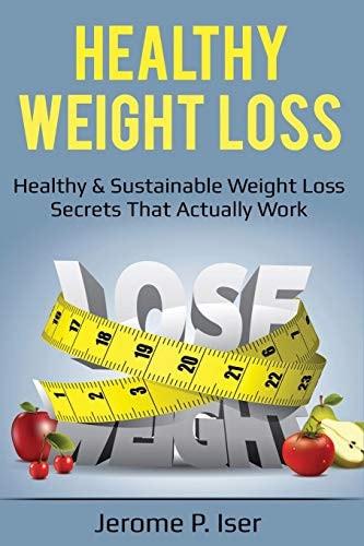 Healthy Weight Loss Healthy & Sustainable Weight Loss Secrets That Actually Work
