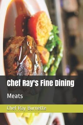 Chef Rays Fine Dining: Meats
