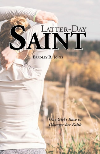 Latter Day Saint One Girl's Race to Discover Her Faith