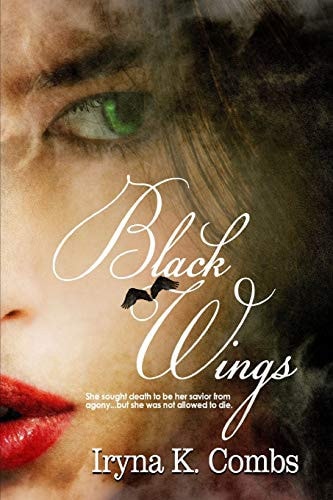 Black Wings She Sought Death to Be Her Savior from Agony...But She Was Not Allowed to Die.