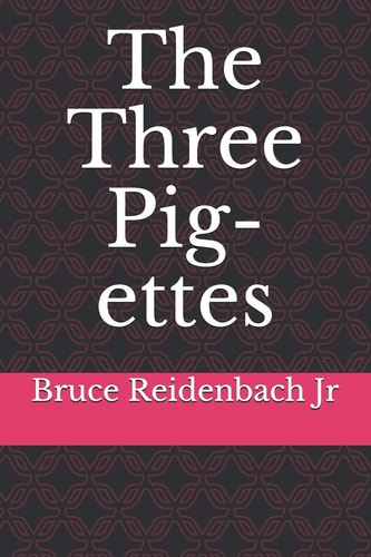 The Three Pig-Ettes
