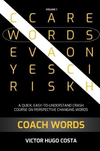 Coach Words A Quick, Easy-To-Understand Crash Course on Perspective Changing Words