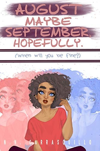 August Maybe September, Hopefully (When Will You Be Fine?)