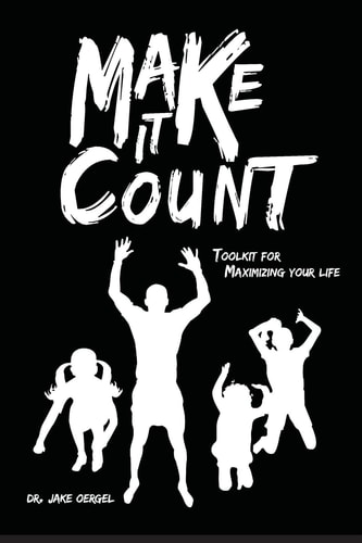 Make It Count Toolkit for Maximizing Your Life