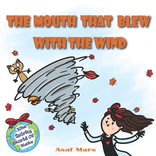 The Mouth That Blew with the Wind The Quirky World of Kate