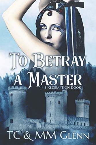 To Betray a Master His Redemption Book 1