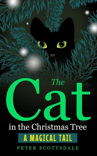 The Cat in the Christmas Tree A Magical Tail