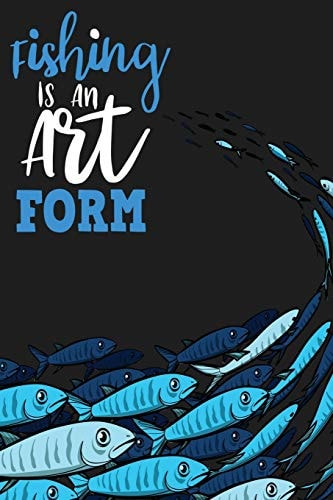 Fishing Is an Art Form