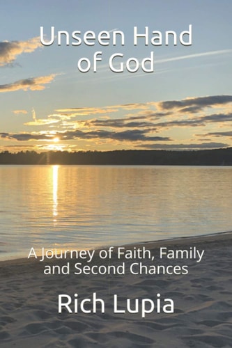Unseen Hand of God A Journey of Faith, Family and Second Chances