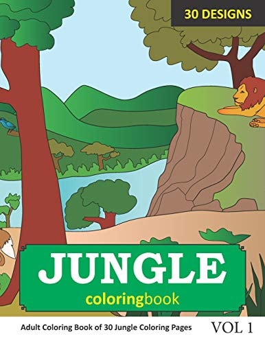 Jungle Coloring Book 30 Coloring Pages of Jungle Designs in Coloring Book for Adults (Vol 1)