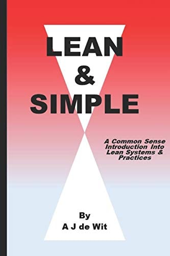 Lean & Simple A Common Sense Introduction Into Lean Systems & Practices