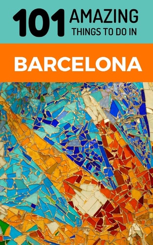 101 Amazing Things to Do in Barcelona Barcelona Travel Guide