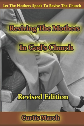 Reviving the Mothers in God's Church Let the Mothers Speak to Revive the Church