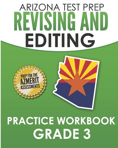Arizona Test Prep Revising and Editing Practice Workbook Grade 3 Preparation for the Azmerit English Language Arts Tests