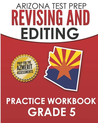 Arizona Test Prep Revising and Editing Practice Workbook Grade 5 Preparation for the Azmerit English Language Arts Tests