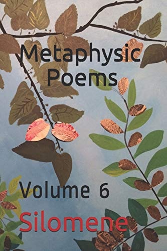 Metaphysic Poems Volume 6