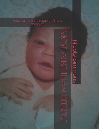 More Alike Than Different (discovering Life Through Trials and Struggles)